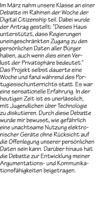 Im M rz nahm unsere Klasse an einer Debatte im Rahmen der Woche der Digital Citizenship teil. Dabei wurde der Antrag ...