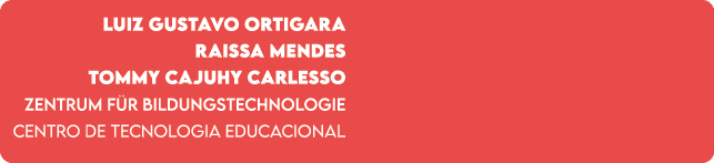  Luiz Gustavo Ortigara Raissa Mendes Tommy Cajuhy Carlesso Zentrum f r Bildungstechnologie Centro de Tecnologia Educa...