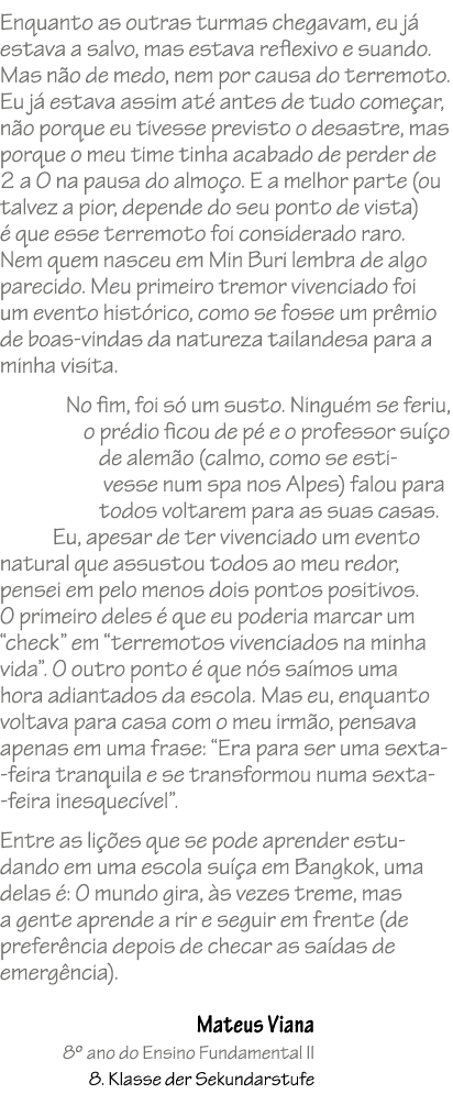 Enquanto as outras turmas chegavam, eu j estava a salvo, mas estava reflexivo e suando. Mas n o de medo, nem por cau...