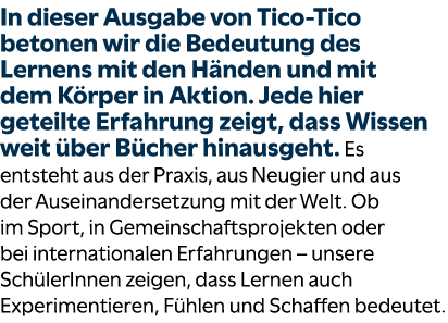 In dieser Ausgabe von Tico Tico betonen wir die Bedeutung des Lernens mit den H nden und mit dem K rper in Aktion. Je...