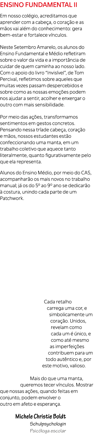 Ensino Fundamental II Em nosso col gio, acreditamos que aprender com a cabe a, o cora o e as m os vai al m do conhec...