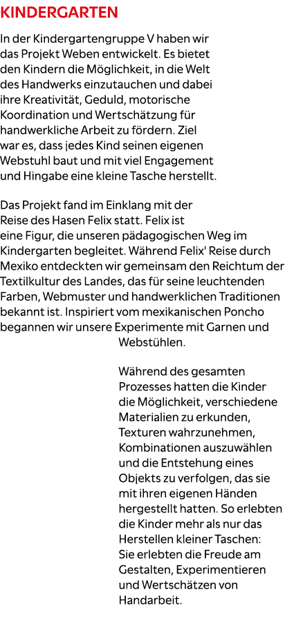 Kindergarten In der Kindergartengruppe V haben wir das Projekt Weben entwickelt. Es bietet den Kindern die M glichkei...
