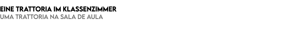 Eine Trattoria im Klassenzimmer Uma trattoria na sala de aula