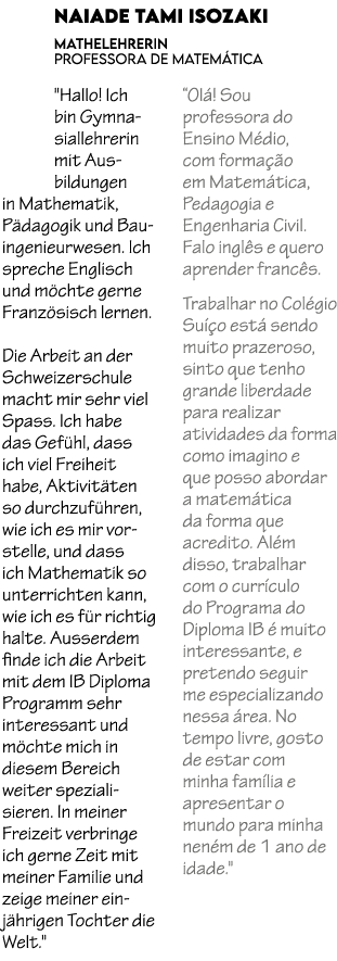 Naiade Tami Isozaki Mathelehrerin Professora de Matem tica \“Hallo! Ich bin Gymnasiallehrerin mit Ausbildungen in Mat...