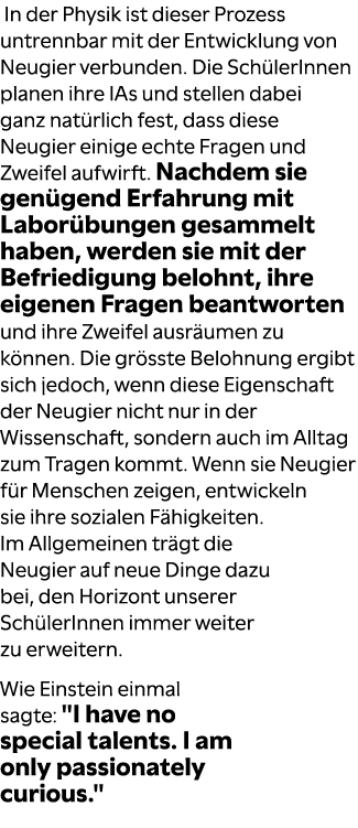  In der Physik ist dieser Prozess untrennbar mit der Entwicklung von Neugier verbunden. Die Sch lerInnen planen ihre ...