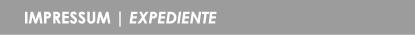 IMPRESSUM | EXPEDIENTE