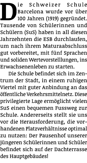 Die Schweizer Schule Barcelona wurde vor ber 100 Jahren (1919) gegr ndet. Tausende von Sch lerinnen und Sch lern (Su...