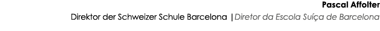 Pascal Affolter Direktor der Schweizer Schule Barcelona |Diretor da Escola Su a de Barcelona 