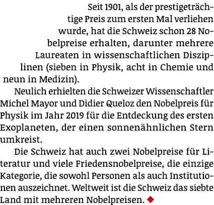 Seit 1901, als der prestigetr chtige Preis zum ersten Mal verliehen wurde, hat die Schweiz schon 28 Nobelpreise erhal...