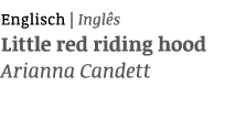 Englisch | Ingl s Little red riding hood Arianna Candett