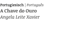 Portugiesisch | Portugu s A Chave do Ouro Angela Leite Xavier