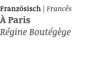 Franz sisch | Franc s  Paris R gine Bout g ge