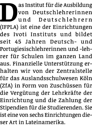 Das Institut f r die Ausbildung von Deutschlehrerinnen und Deutschlehrern (IFPLA) ist eine der Einrichtungen des Ivot...