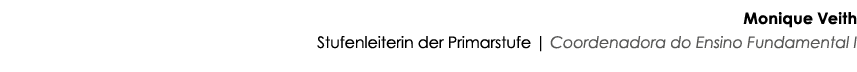 Monique Veith Stufenleiterin der Primarstufe | Coordenadora do Ensino Fundamental I