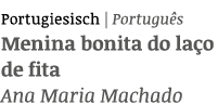 Portugiesisch | Portugu s Menina bonita do la o de fita Ana Maria Machado