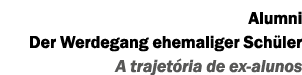 Alumni Der Werdegang ehemaliger Sch ler A trajet ria de ex-alunos