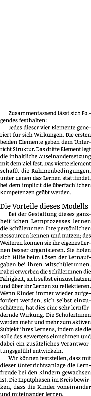 Zusammenfassend l sst sich Folgendes festhalten: Jedes dieser vier Elemente generiert f r sich Wirkungen. Die ersten ...