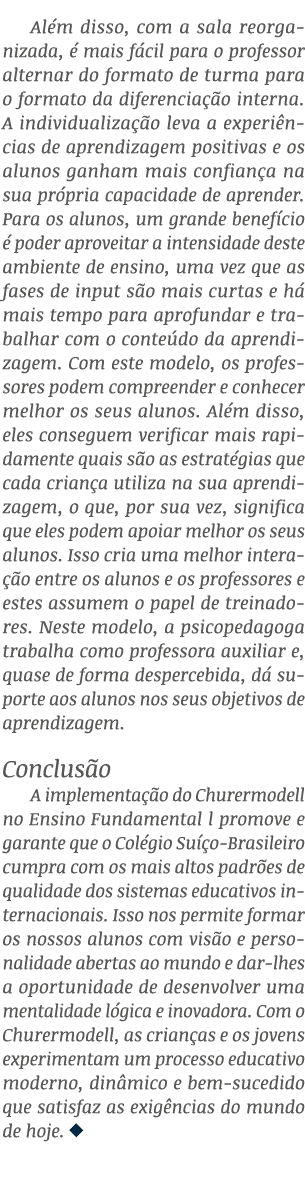Al m disso, com a sala reorganizada,  mais f cil para o professor alternar do formato de turma para o formato da dif...