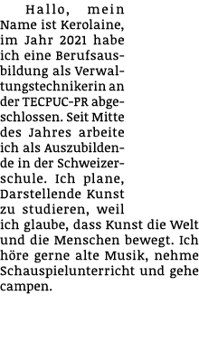 Hallo, mein Name ist Kerolaine, im Jahr 2021 habe ich eine Berufsausbildung als Verwaltungstechnikerin an der TECPUC-...