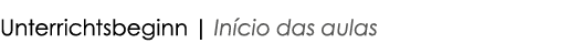 Unterrichtsbeginn | In cio das aulas 
