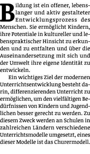 Bildung ist ein offener, lebenslanger und aktiv gestalteter Entwicklungsprozess des Menschen. Sie erm glicht Kindern,...