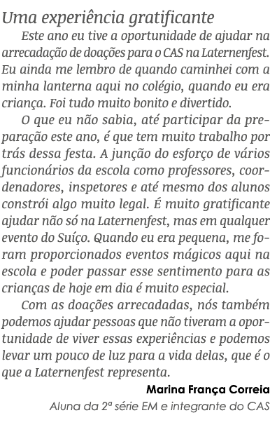 Uma experi ncia gratificante Este ano eu tive a oportunidade de ajudar na arrecada o de doa  es para o CAS na Latern...