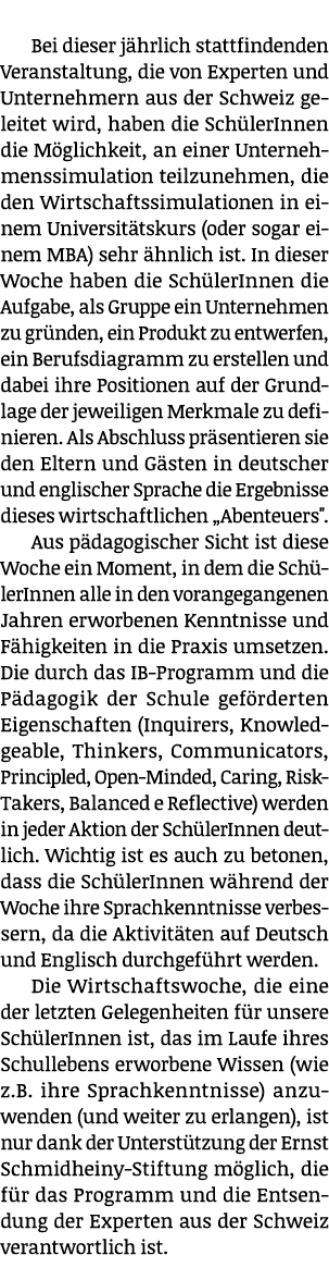 Bei dieser j hrlich stattfindenden Veranstaltung, die von Experten und Unternehmern aus der Schweiz geleitet wird, ha...