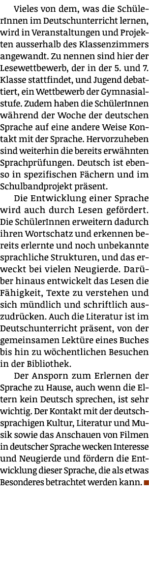 Vieles von dem, was die Sch lerInnen im Deutschunterricht lernen, wird in Veranstaltungen und Projekten ausserhalb de...