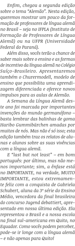 Enfim, chegou a segunda edi o sobre o tema “Alem o”. Nesta edi  o, queremos mostrar um pouco da forma  o de professo...