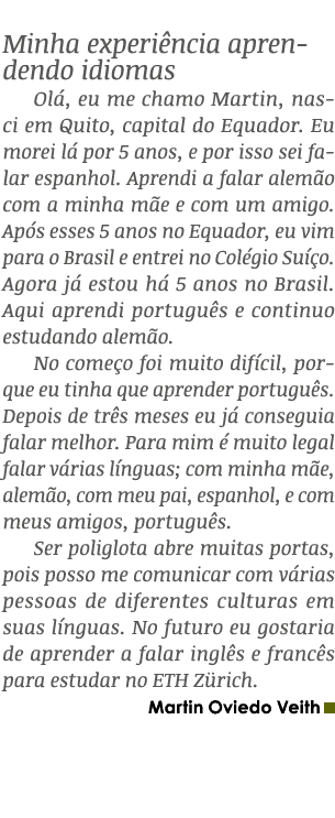 Minha experi ncia aprendendo idiomas Ol , eu me chamo Martin, nasci em Quito, capital do Equador. Eu morei l por 5 a...