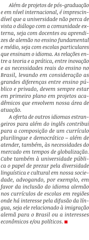 Al m de projetos de p s-gradua o e em n vel internacional,   imprescind vel que a universidade n o perca de vista o ...