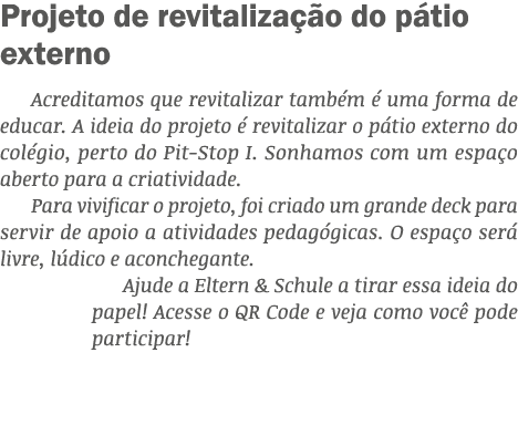 Projeto de revitaliza o do p tio externo Acreditamos que revitalizar tamb m   uma forma de educar. A ideia do projet...
