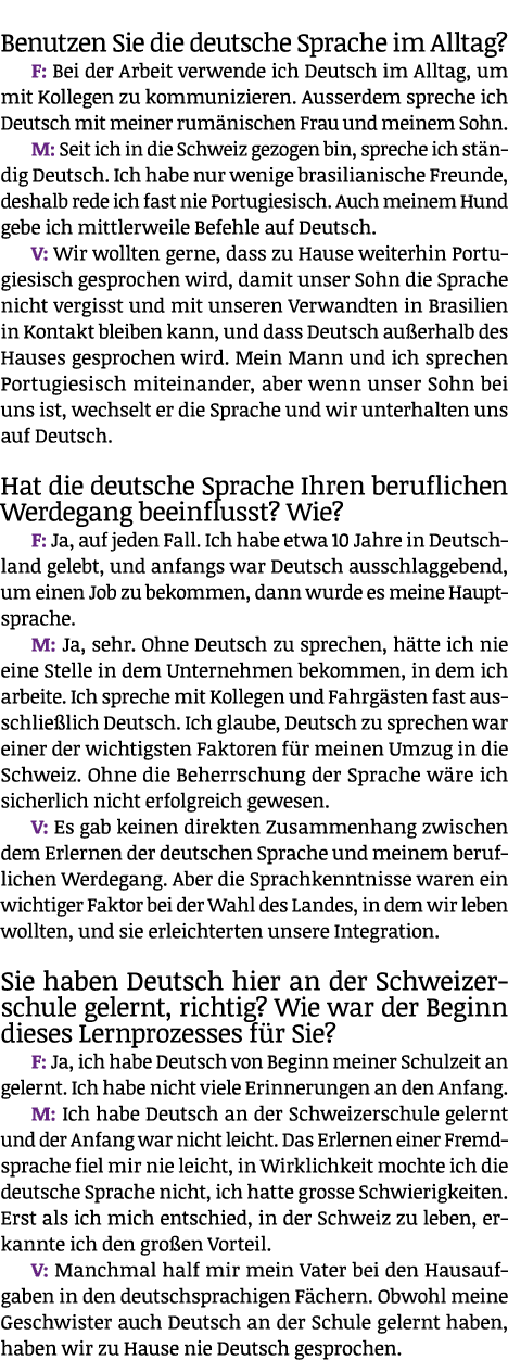 Benutzen Sie die deutsche Sprache im Alltag? F: Bei der Arbeit verwende ich Deutsch im Alltag, um mit Kollegen zu kom...