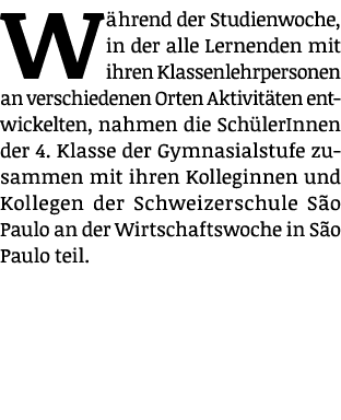 W hrend der Studienwoche, in der alle Lernenden mit ihren Klassenlehrpersonen an verschiedenen Orten Aktivit ten entw...