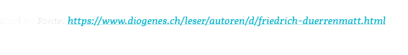 Quelle | Fonte: https://www.diogenes.ch/leser/autoren/d/friedrich-duerrenmatt.html
