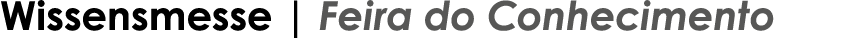 Wissensmesse | Feira do Conhecimento 