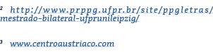 2 http://www.prppg.ufpr.br/site/ppgletras/mestrado-bilateral-ufprunileipzig/ 3 www.centroaustriaco.com