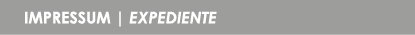 IMPRESSUM | EXPEDIENTE