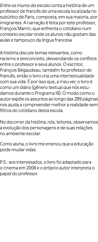 Entre os muros da escola conta a hist ria de um professor de franc s de uma escola localizada no sub rbio de Paris, c...