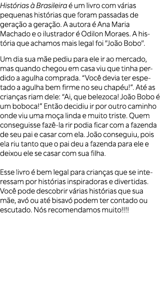 Hist rias  Brasileira   um livro com v rias pequenas hist rias que foram passadas de gera  o a gera  o. A autora   A...