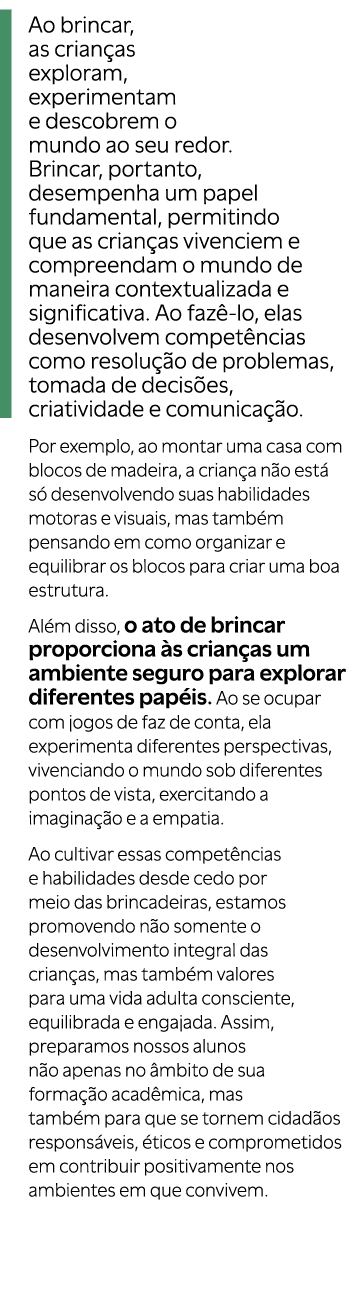 ￼Ao brincar, as crian as exploram, experimentam e descobrem o mundo ao seu redor. Brincar, portanto, desempenha um pa...