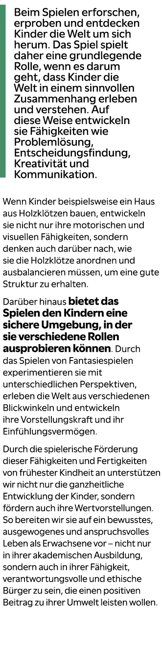 ￼Beim Spielen erforschen, erproben und entdecken Kinder die Welt um sich herum. Das Spiel spielt daher eine grundlege...