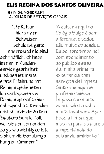 Elis Regina dos Santos Oliveira Reinigungskraft Auxiliar de Servi os Gerais \“Die Kultur hier an der Schweizerschule ...