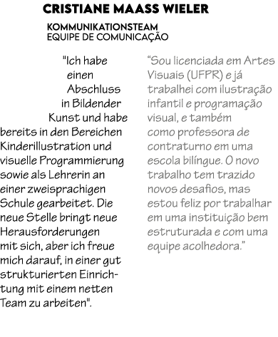 Cristiane Maass Wieler Kommunikationsteam Equipe de Comunica o \“Ich habe einen Abschluss in Bildender Kunst und hab...