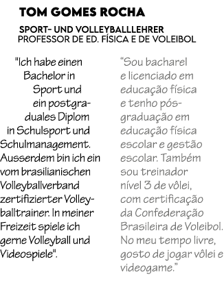 Tom Gomes Rocha Sport und Volleyballlehrer Professor de Ed. F sica e de voleibol \“Ich habe einen Bachelor in Sport u...