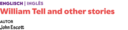 ENGLISCH | INGL S William Tell and other stories Autor John Escott 