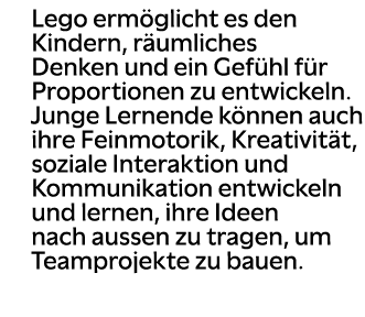 ￼Lego erm glicht es den Kindern, r umliches Denken und ein Gef hl f r Proportionen zu entwickeln. Junge Lernende k nn...