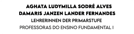 Aghata Ludymilla Sodr Alves Damaris Janzen Lander Fernandes Lehrerinnen der Primarstufe professoras do Ensino Fundam...