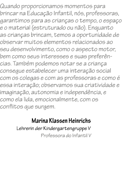 Quando proporcionamos momentos para brincar na Educa o Infantil, n s, professoras, garantimos para as crian as o tem...