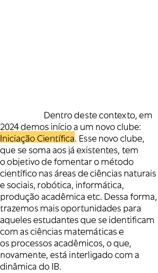 Dentro deste contexto, em 2024 demos in cio a um novo clube: Inicia o Cient fica. Esse novo clube, que se soma aos j...
